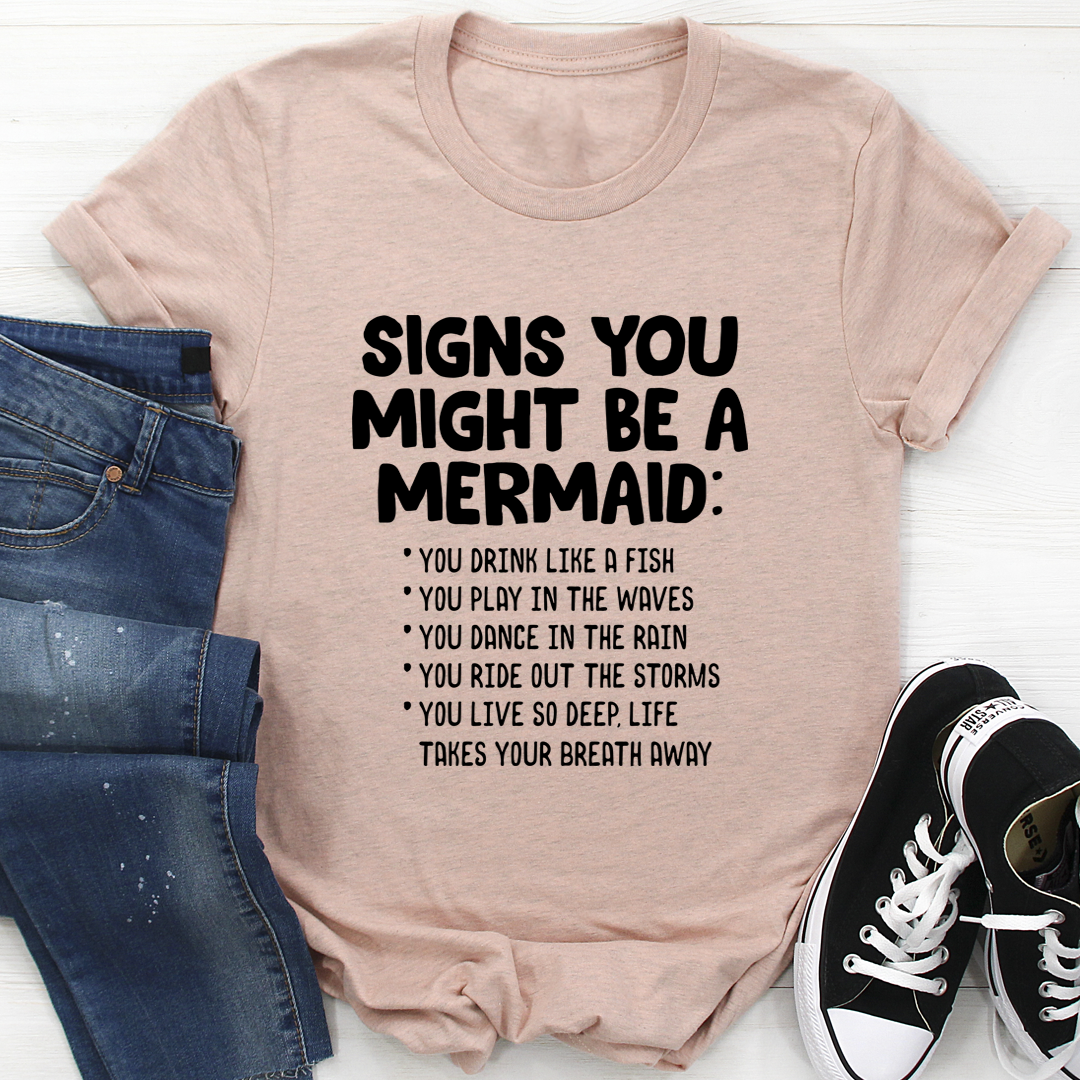 Signs You Might Be a Mermaid T-Shirt