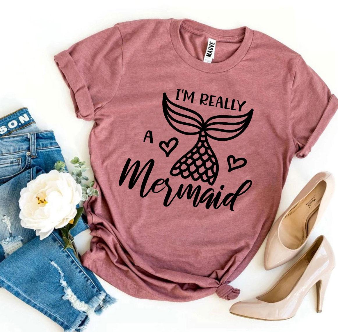 I'm Really a Mermaid T-Shirt