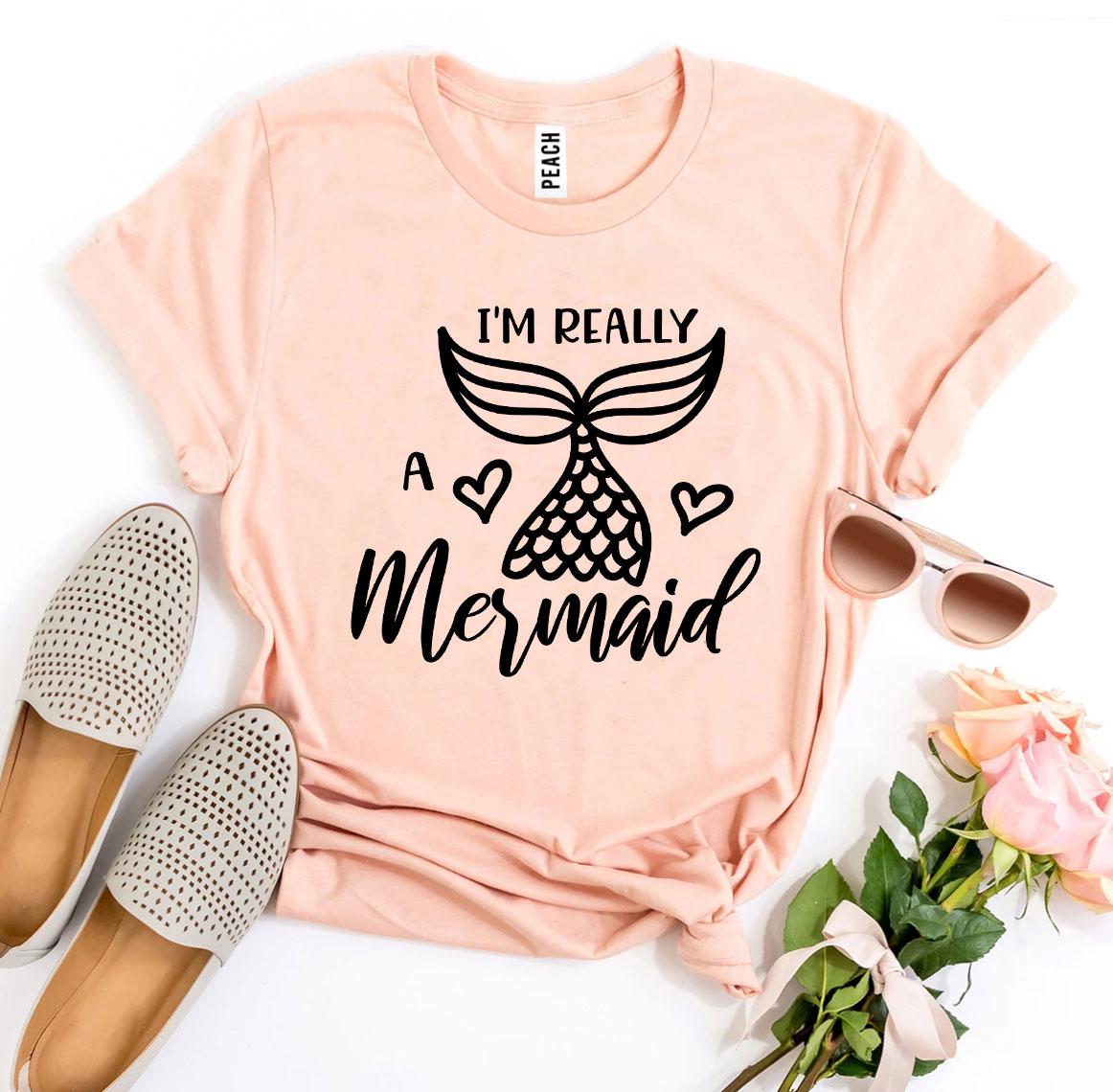 I'm Really a Mermaid T-Shirt