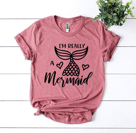 I'm Really a Mermaid T-Shirt